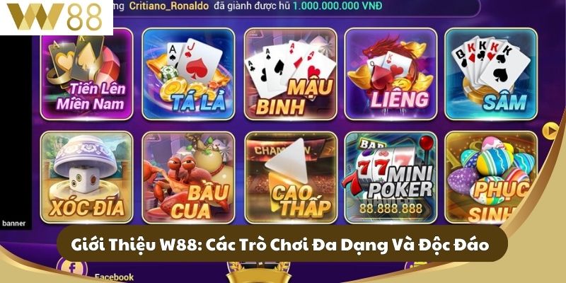 Giới Thiệu W88: Các Trò Chơi Đa Dạng Và Độc Đáo