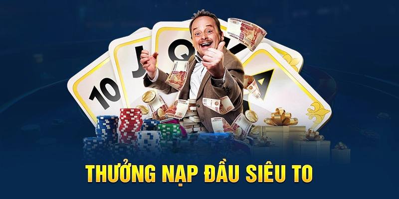 Thưởng nạp đầu siêu to